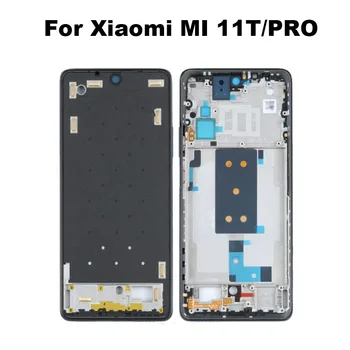 За Xiaomi Mi 11T Pro средна рамка LCD преден корпус панел плоча смартфон ремонт части